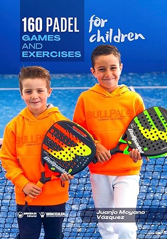 160 PADEL GAMES AND EXERCISES FOR CHILDREN