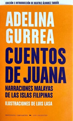 CUENTOS DE JUANA. NARRACIONES MALAYAS DE LAS ISLAS FILIPINAS