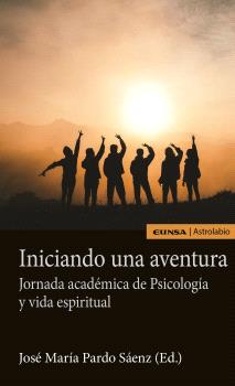INICIANDO UNA AVENTURA. JORNADA ACADÉMICA DE PSICOLOGÍA Y VIDA ESPIRITUAL.