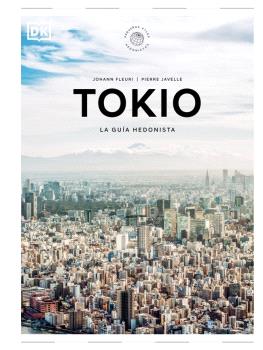 TOKIO LA GUÍA HEDONISTA (PEQUEÑOS ATLAS HEDONISTAS)