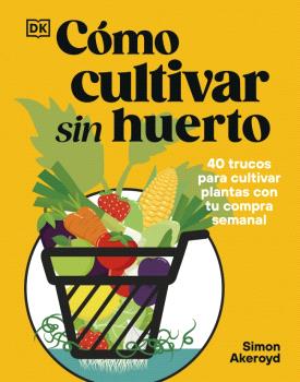 CÓMO CULTIVAR SIN HUERTO