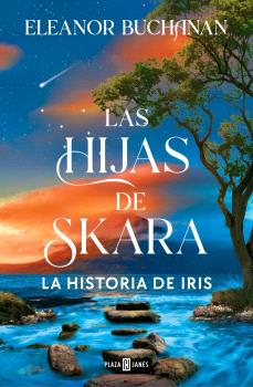 HIJAS DE SKARA. LA HISTORIA DE IRIS, LAS
