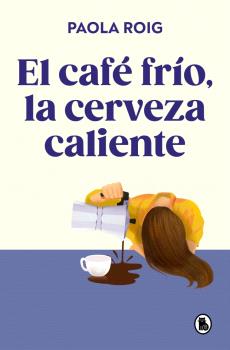 CAFÉ FRÍO, LA CERVEZA CALIENTE, EL