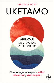 UKETAMO. ABRAZAR LA VIDA TAL CUAL VIENE