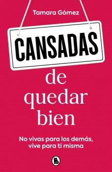 CANSADAS DE QUEDAR BIEN