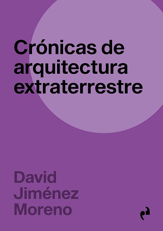 CRÓNICAS DE ARQUITECTURA EXTRATERRESTRE