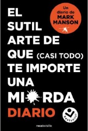 SUTIL ARTE DE QUE (CASI TODO) TE IMPORTE UNA MIERDA DIARIO, EL