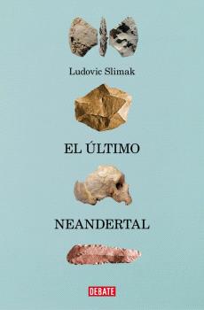 ÚLTIMO NEANDERTAL, EL