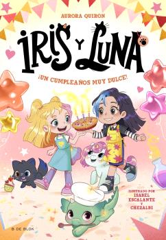IRIS Y LUNA: CUIDADORAS DE CACHORRITOS MÁGICOS 3 - ¡UN CUMPLEAÑOS MUY DULCE!