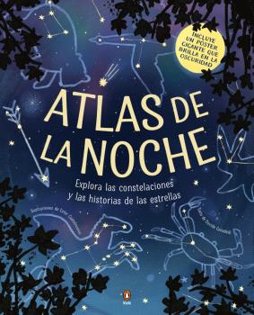 ATLAS DE LA NOCHE (¡INCLUYE UN PÓSTER QUE BRILLA EN LA OSCURIDAD!)