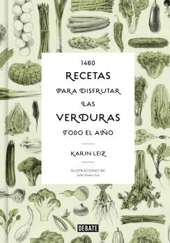 1460 RECETAS PARA DISFRUTAR LAS VERDURAS TODO EL AÑO