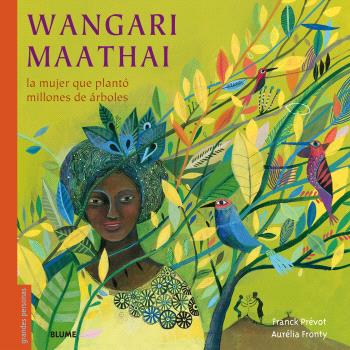 WANGARI MAATHAI LA MUJER QUE PLANTO MILLONES DE ARBOLES