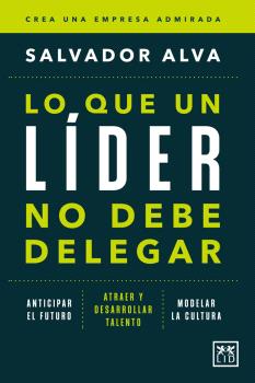 QUE UN LÍDER NO DEBE DELEGAR, LO