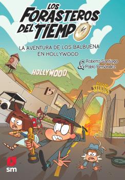 FORASTEROS DEL TIEMPO 21, LOS: LA AVENTURA DE LOS BALBUENA EN HOLLYWOOD