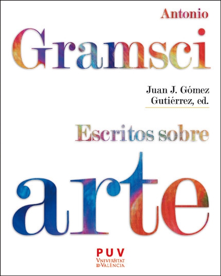 ANTONIO GRAMSCI. ESCRITOS SOBRE ARTE