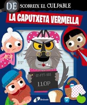 DESCOBREIX EL CULPABLE LA CAPUTXETA VERMELLA
