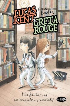 LUCAS KENT & GRETA ROUGE 2. ELS FANTASMES NO EXISTEIXEN, VERITAT?