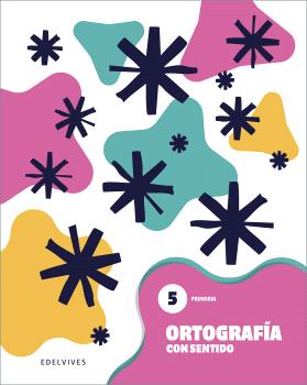ORTOGRAFÍA CON SENTIDO 5  - PRIMARIA