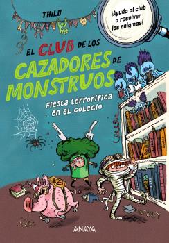 CLUB DE LOS CAZADORES DE MONSTRUOS, EL: FIESTA TERRORÍFICA EN EL COLEGIO