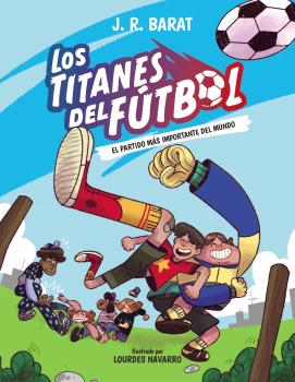 TITANES DEL FÚTBOL, 1. EL PARTIDO MÁS IMPORTANTE DEL MUNDO, LOS