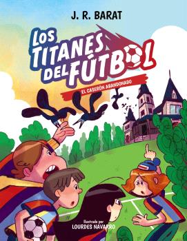 TITANES DEL FÚTBOL, 2. EL CASERÓN ABANDONADO, LOS