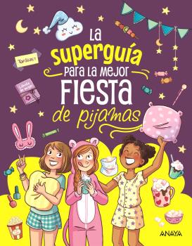 SUPERGUÍA PARA LA MEJOR FIESTA DE PIJAMAS, LA (6-9 AÑOS)