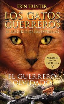 GATOS GUERREROS | EL AUGURIO DE LAS ESTRELLAS 5, LOS - EL GUERRERO OLVIDADO