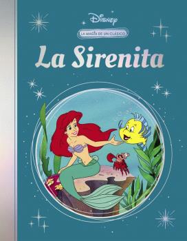 SIRENITA, LA (LA MAGIA DE UN CLÁSICO DISNEY)