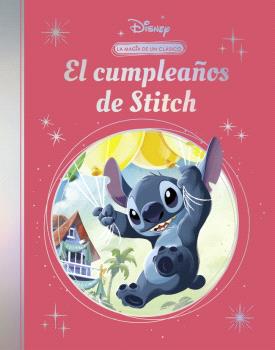 CUMPLEAÑOS DE STITCH, EL (LA MAGIA DE UN CLÁSICO DISNEY)