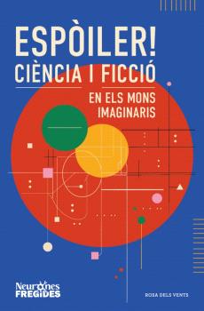 ESPÒILER! CIÈNCIA I FICCIÓ EN ELS MONS IMAGINARIS
