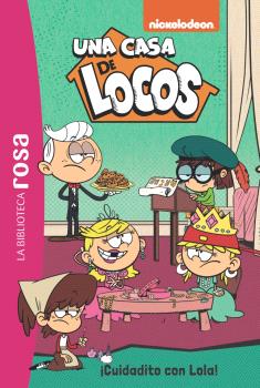 UNA CASA DE LOCOS 10  ¡CUIDADITO CON LOLA!