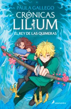 REY DE LAS QUIMERAS, EL (CRÓNICAS DE LILIUM 2)