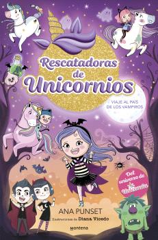 RESCATADORAS DE UNICORNIOS 5  VIAJE AL PAÍS DE LOS VAMPIROS