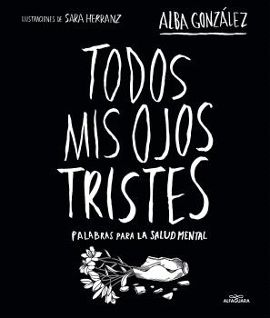 TODOS MIS OJOS TRISTES. PALABRAS PARA LA SALUD MENTAL.