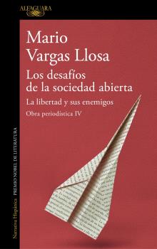 DESAFÍOS DE LA SOCIEDAD ABIERTA, LOS: LA LIBERTAD Y SUS ENEMIGOS (OBRA PERIODÍSTICA VARGAS LLOSA IV)