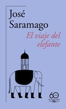 VIAJE DEL ELEFANTE, EL (60.º ANIVERSARIO DE ALFAGUARA)