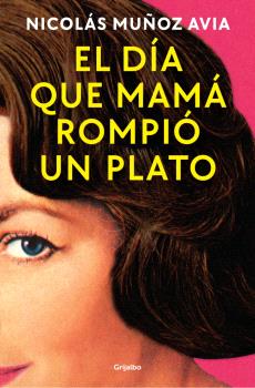 DÍA QUE MAMÁ ROMPIÓ UN PLATO, EL