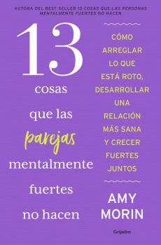 13 COSAS QUE LAS PAREJAS MENTALMENTE FUERTES NO HACEN