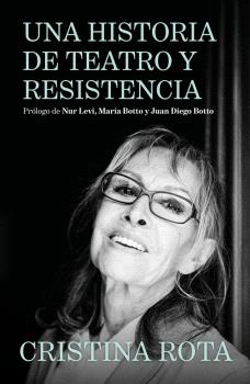 CRISTINA ROTA. UNA HISTORIA DE TEATRO Y RESISTENCIA