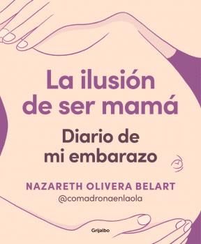 ILUSIÓN DE SER MAMÁ, LA