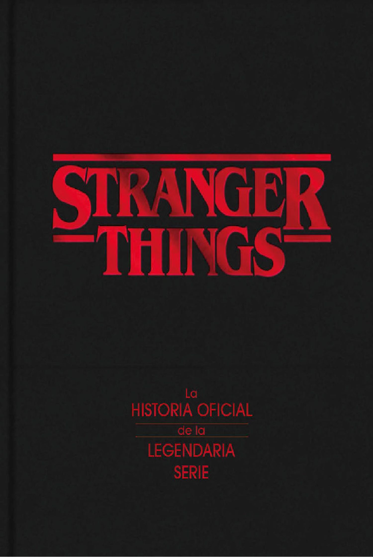 STRANGER THINGS. LA HISTORIA OFICIAL DE LA SERIE