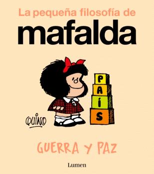 GUERRA Y PAZ (LA PEQUEÑA FILOSOFÍA DE MAFALDA)