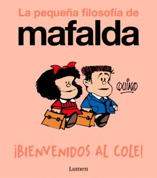 BIENVENIDOS AL COLE! (LA PEQUEÑA FILOSOFÍA DE MAFALDA)