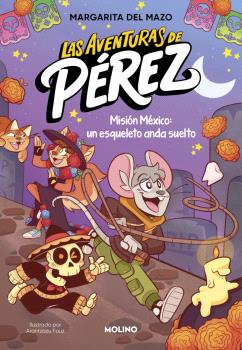 AVENTURAS DE PÉREZ 2, LAS - MISIÓN MÉXICO: UN ESQUELETO ANDA SUELTO