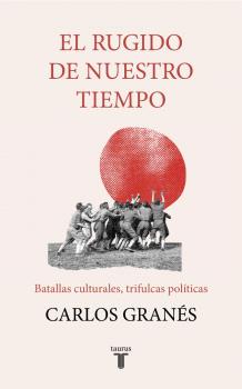 RUGIDO DE NUESTRO TIEMPO, EL