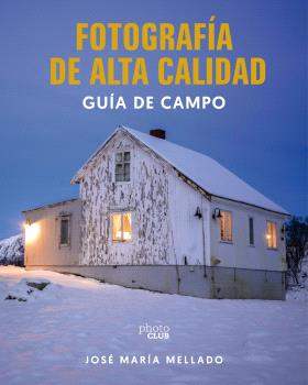 FOTOGRAFÍA DE ALTA CALIDAD. GUÍA DE CAMPO