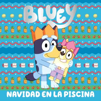 NAVIDAD EN LA PISCINA BLUEY UN CUENTO