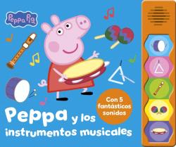 PEPPA Y LOS INSTRUMENTOS MUSICALES (LIBRO CON SONIDOS)