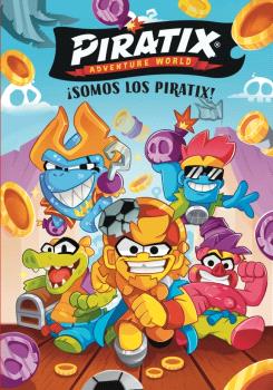 PIRATIX. PRIMERAS LECTURAS 1 - ¡SOMOS LOS PIRATIX!