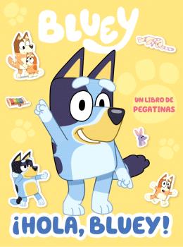 BLUEY. ACTIVIDADES - ¡HOLA, BLUEY! LIBRO DE PEGATINAS